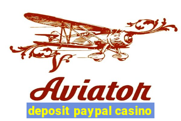 deposit paypal casino