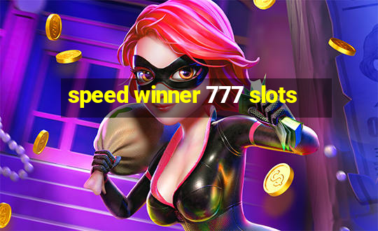 speed winner 777 slots