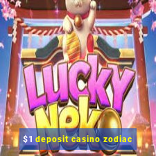 $1 deposit casino zodiac