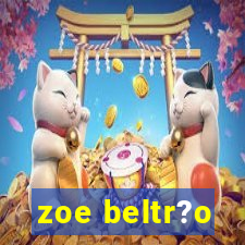 zoe beltr?o