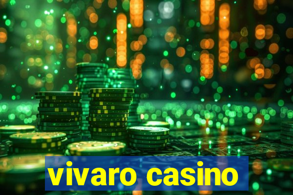 vivaro casino