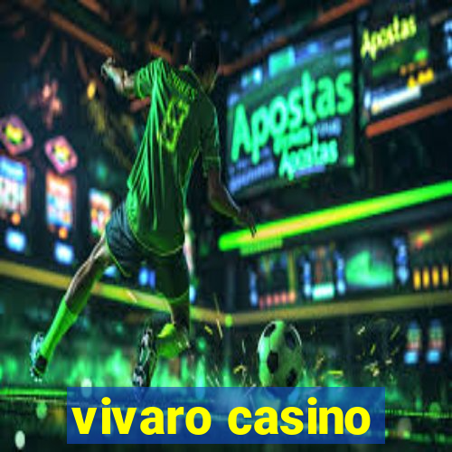 vivaro casino