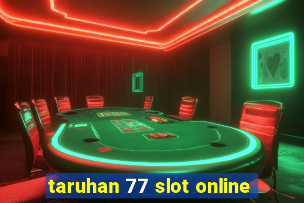 taruhan 77 slot online