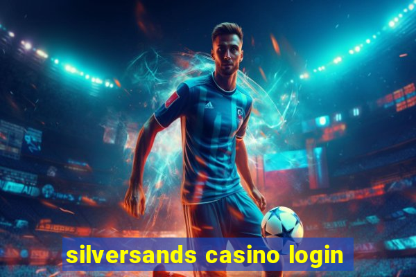 silversands casino login