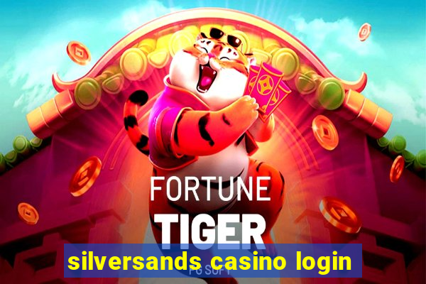 silversands casino login