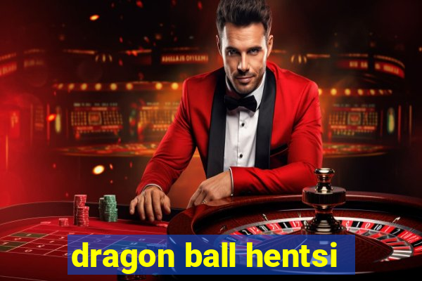 dragon ball hentsi