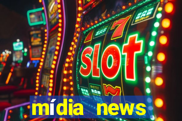 mídia news últimas notícias