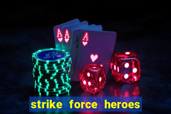 strike force heroes 2 hacked