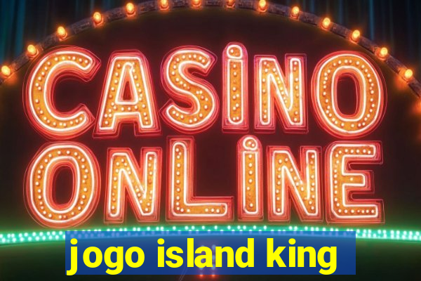 jogo island king