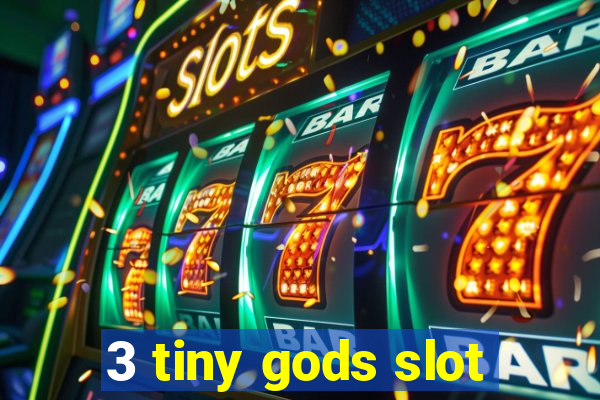 3 tiny gods slot