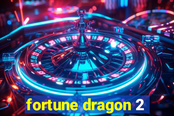 fortune dragon 2