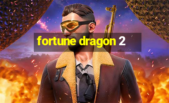 fortune dragon 2