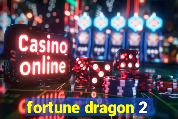 fortune dragon 2