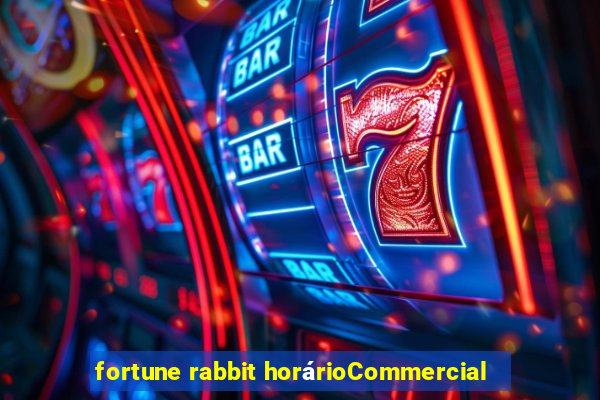 fortune rabbit horárioCommercial