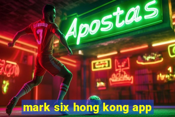 mark six hong kong app