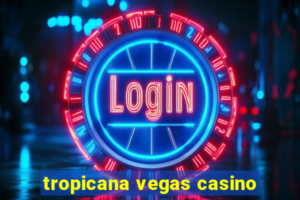 tropicana vegas casino