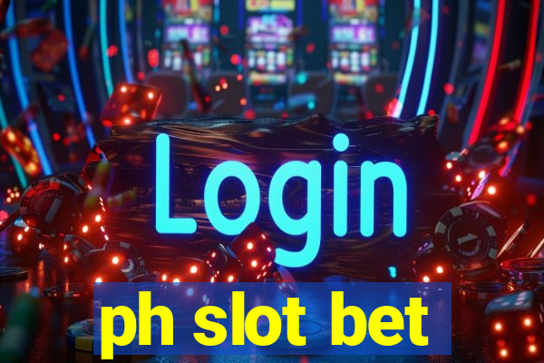 ph slot bet