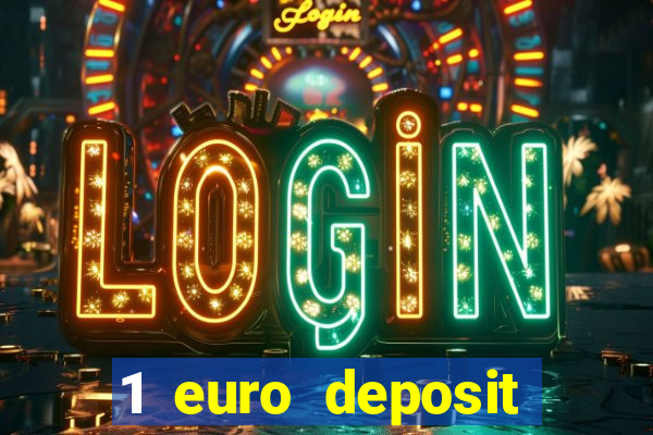 1 euro deposit casino 2019