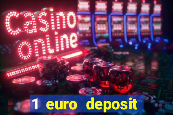 1 euro deposit casino 2019