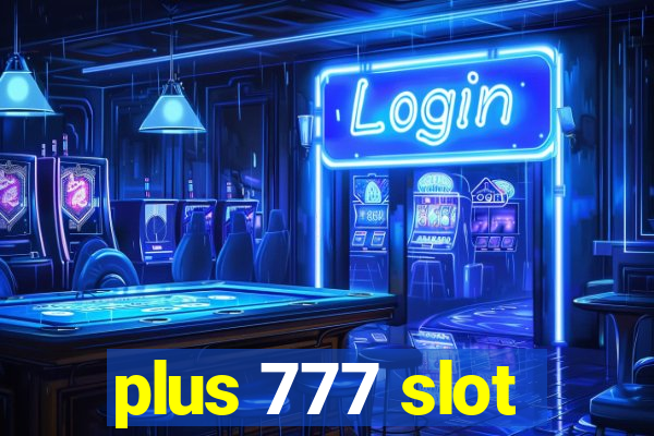 plus 777 slot