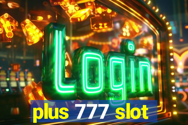 plus 777 slot