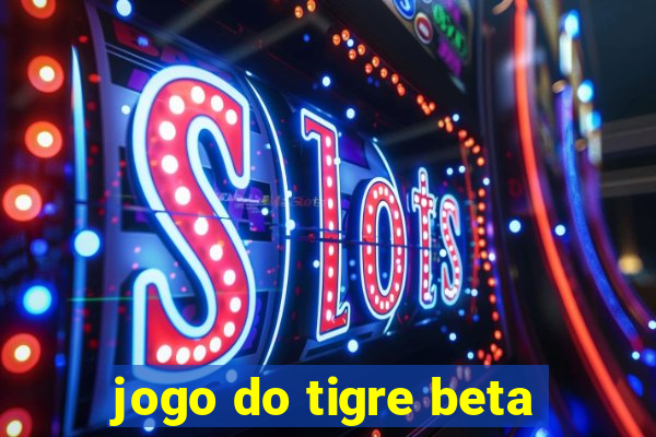 jogo do tigre beta