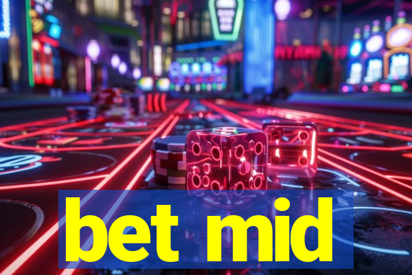 bet mid