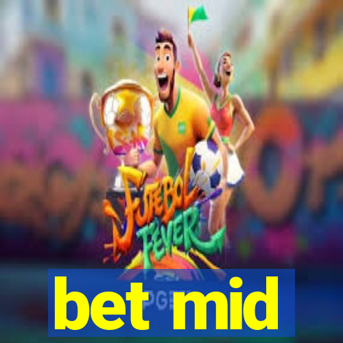 bet mid