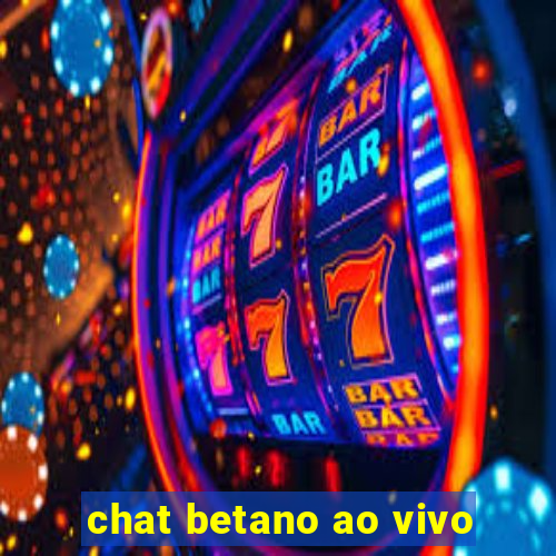 chat betano ao vivo