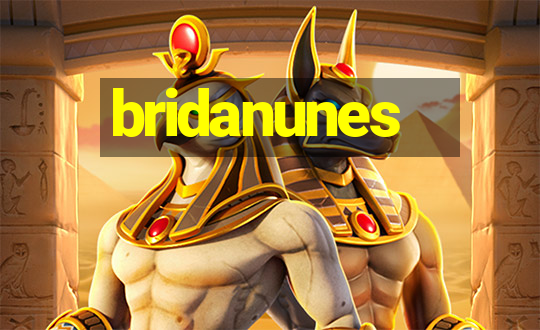 bridanunes