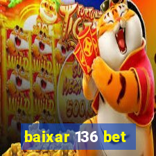 baixar 136 bet