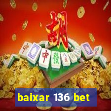 baixar 136 bet