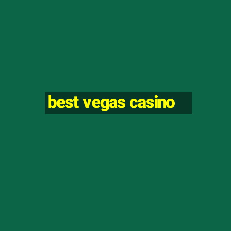 best vegas casino