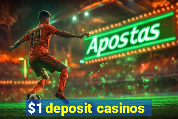 $1 deposit casinos