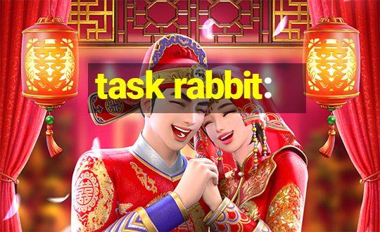 task rabbit: