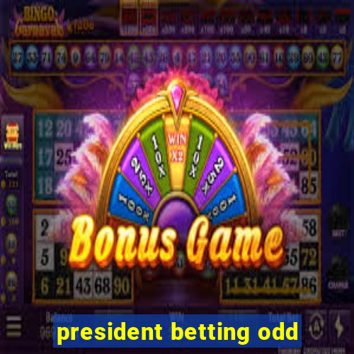 president betting odd