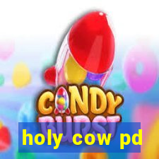 holy cow pd