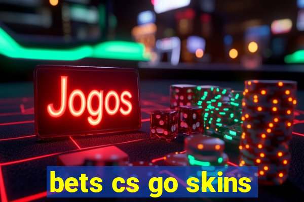 bets cs go skins