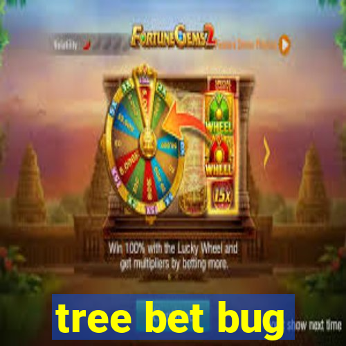 tree bet bug