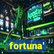 fortuna'