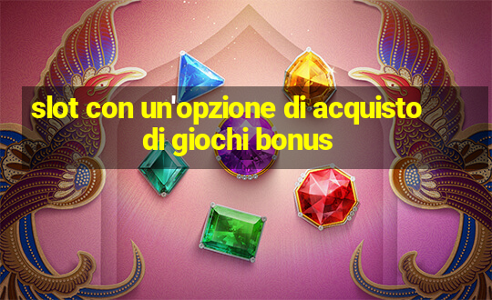 slot con un'opzione di acquisto di giochi bonus