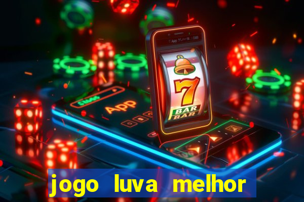 jogo luva melhor do mundo