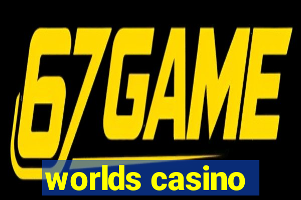 worlds casino