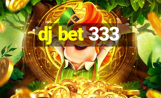 dj bet 333