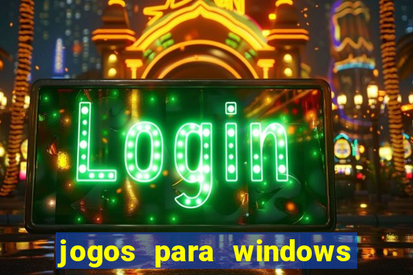 jogos para windows 7 gratis