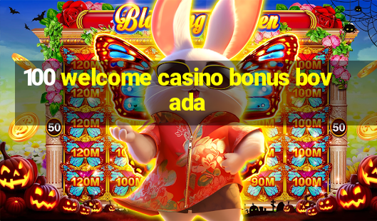 100 welcome casino bonus bovada