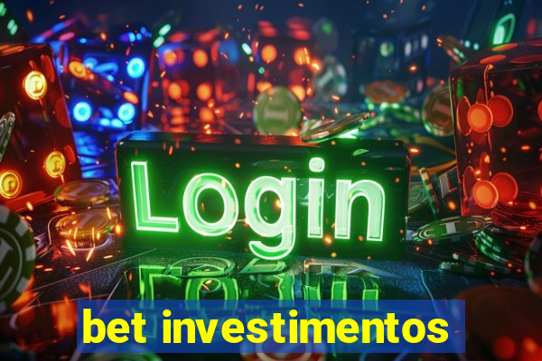 bet investimentos