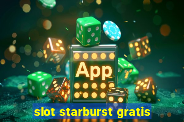 slot starburst gratis