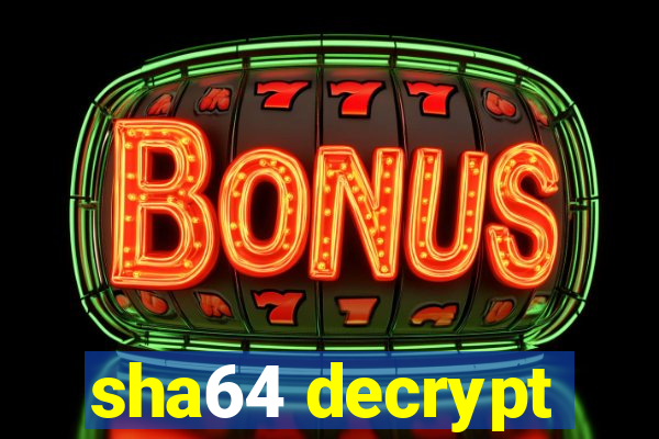 sha64 decrypt