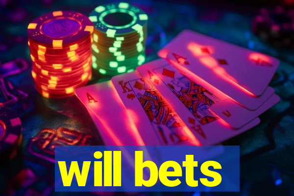 will bets